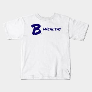 B Wealthy Kids T-Shirt